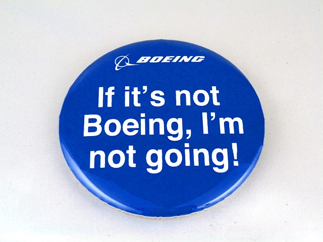 【BOEING】　ボーイング If It's Not Boeing,I'm Not Going 缶バッジ