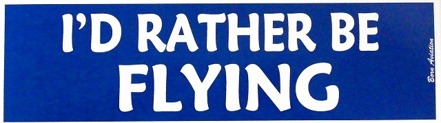 『I'd Rather Be Flying』 バンパーステッカー