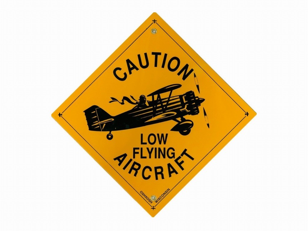 CAUTION LOW FLYING METAL SIGN